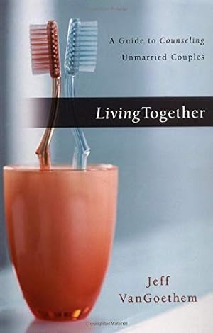 Seller image for Living Together: A Guide to Counseling Unmarried Couples for sale by Reliant Bookstore