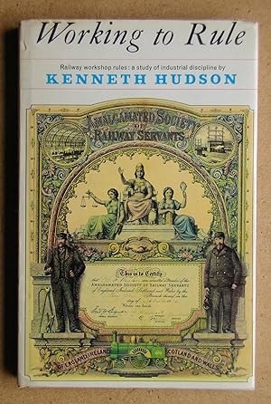 Seller image for Working to Rule. Railway Workshop Rules: A Study of Industrial Discipline. for sale by N. G. Lawrie Books