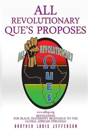 Seller image for Revolution for Black Fraternity Relevance to the Global African Struggle : Proposed by All Revolutionary Qs for sale by GreatBookPrices