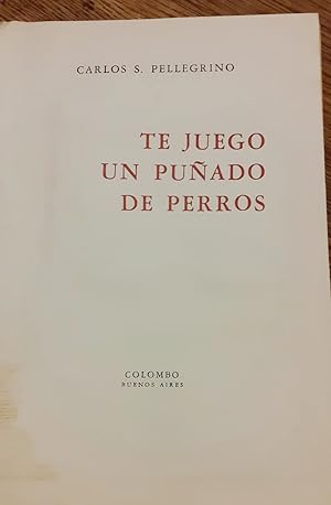 TE JUEGO UN PUÑADO DE PERROS ( signed)