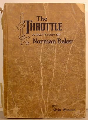 The Throttle / A Fact Story Of Norman Baker / Of Injustices / Confiscation And Suppression