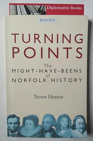 Turning Points: The Might-Have-Beens of Norfolk History