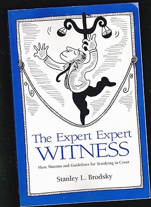 Seller image for The Expert Expert Witness: More Maxims and Guidelines for Testifying in Court for sale by Riverhorse Books