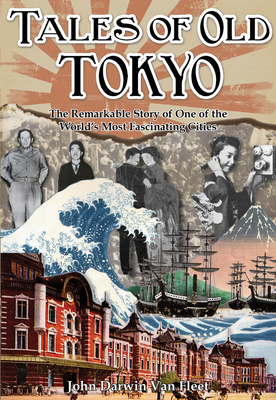 Immagine del venditore per Tales of Old Tokyo: The Remarkable Story of One of the World's Most Fascinating Cities (Paperback or Softback) venduto da BargainBookStores