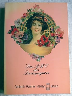 Imagen del vendedor de Das ABC des Luxuspapiers : Herstellung, Verarbeitung und Gebrauch 1860 bis 1930 a la venta por VersandAntiquariat Claus Sydow