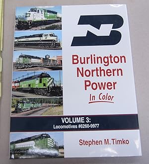 Bild des Verkufers fr Burlington Northern Power In Color Volume 3: Locomotives 6260-9977 zum Verkauf von Midway Book Store (ABAA)