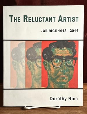 The Reluctant Artist: Joe Rice 1918-2011