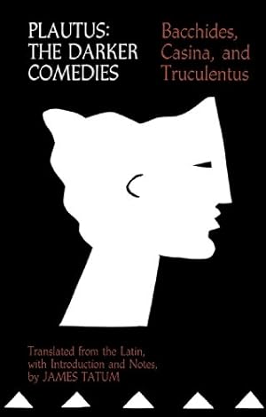 Seller image for Plautus: The Darker Comedies. Bacchides, Casina, and Truculentus [Paperback ] for sale by booksXpress