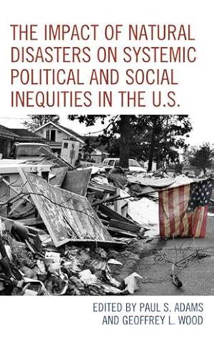 Seller image for The Impact of Natural Disasters on Systemic Political and Social Inequities in the U.S. [Soft Cover ] for sale by booksXpress