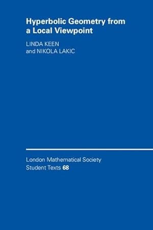 Immagine del venditore per Hyperbolic Geometry from a Local Viewpoint (London Mathematical Society Student Texts) by Lakic, Nikola, Keen, Linda [Paperback ] venduto da booksXpress