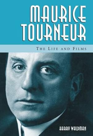 Seller image for Maurice Tourneur: The Life and Films by Harry Waldman [Paperback ] for sale by booksXpress