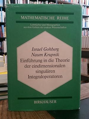 Einführung in die Theorie der eindimensionalen singulären Integraloperatoren. (Lehrbücher und Mon...