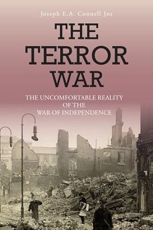 Imagen del vendedor de The Terror War: The Uncomfortable Reality of the War of Independence by Connell, Joe [Paperback ] a la venta por booksXpress