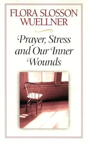 Imagen del vendedor de Prayer, Stress, and Our Inner Wounds by Flora Slosson Wuellner [Perfect Paperback ] a la venta por booksXpress
