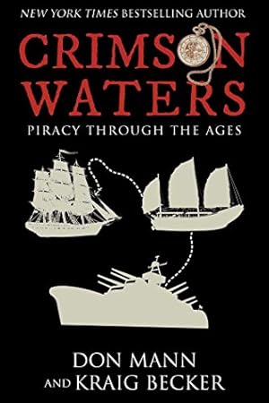Seller image for Crimson Waters: Piracy Across the Ages by Mann, Don, Becker, Kraig [Hardcover ] for sale by booksXpress