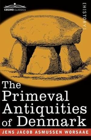 Seller image for The Primeval Antiquities of Denmark [Soft Cover ] for sale by booksXpress