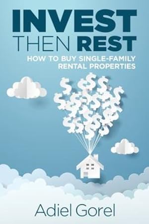 Imagen del vendedor de Invest Then Rest: How to Buy Single-Family Rental Properties [Soft Cover ] a la venta por booksXpress