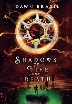 Seller image for Shadows of Fire and Death: YA Dystopian Thriller by Brazil, Dawn [Hardcover ] for sale by booksXpress