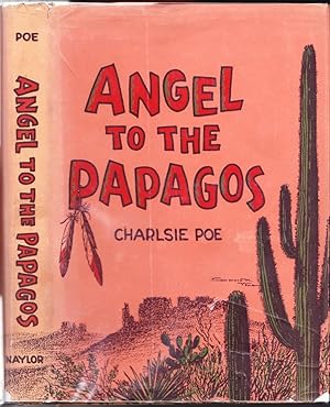 Immagine del venditore per Angel to the Papagos venduto da Ironwood Books