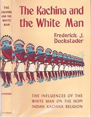 The Kachina and the White Man, The Influences of the White Man on the Hopi Indian Kachina Religion