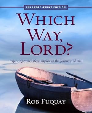 Seller image for Which Way, Lord? Enlarged Print: Exploring Your Life's Purpose in the Journeys of Paul (Paperback or Softback) for sale by BargainBookStores