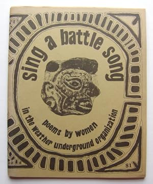 Sing a Battle Song: Poems By Women in the Weather Underground Organization
