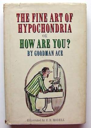 The Fine Art of Hypochondria, or How Are You?