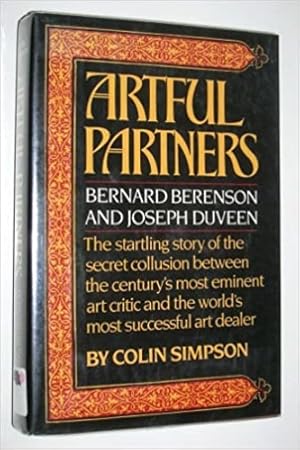 Image du vendeur pour Artful Partners: Bernard Berenson and Joseph Duveen. mis en vente par FIRENZELIBRI SRL