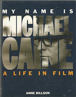 Seller image for My Name is Michael Caine - a life in film for sale by Turn The Page Books