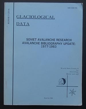 Glaciological Data Report GD-16 Soviet Avalanche Research Avalanche Bibliography Update: 1977-198...