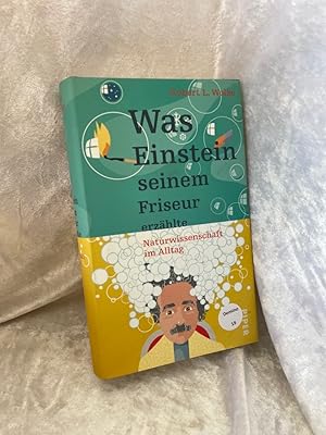 Bild des Verkufers fr Was Einstein seinem Friseur erzhlte: Naturwissenschaft im Alltag Naturwissenschaft im Alltag zum Verkauf von Antiquariat Jochen Mohr -Books and Mohr-