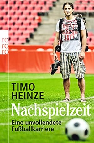 Seller image for Nachspielzeit: Eine unvollendete Fuballkarriere: Eine unvollendete Fuballkarriere. Vorw. v. Thomas Mller for sale by Gabis Bcherlager