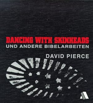 Bild des Verkufers fr Dancing with Skinheads und andere Bibelarbeiten zum Verkauf von Gabis Bcherlager