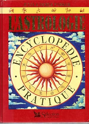 L'astrologie. Encyclopédie pratique