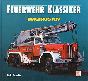 Bild des Verkufers fr Magirus KW. (= Feuerwehr Klassiker). zum Verkauf von Buch von den Driesch