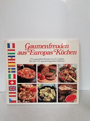 Gaumenfreude aus Europas Küchen - 170 ausgewählte Rezepte aus 25