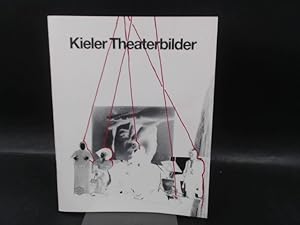 Kieler Theaterbilder - Fotodokumente aus 5 Jahrzehnten.