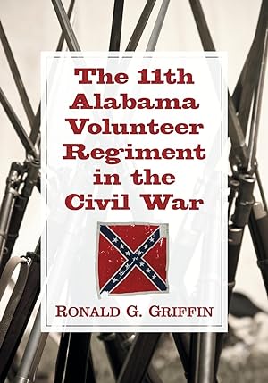 Imagen del vendedor de The 11th Alabama Volunteer Regiment in the Civil War a la venta por moluna