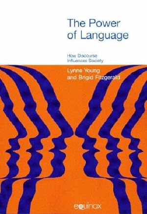 Bild des Verkufers fr The Power of Language: How Discourse Influences Society (Equinox Textbooks & Surveys in Linguistics) zum Verkauf von WeBuyBooks