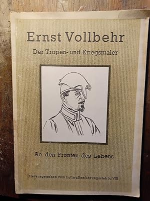 Ernst Vollbehr Der Tropen - und Kriegsmaler An den Fronten des Lebens Aus den Tagesbücher den Tro...
