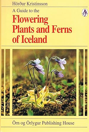 Seller image for A guide to the flowering plants and ferns of Iceland for sale by Daisyroots Books