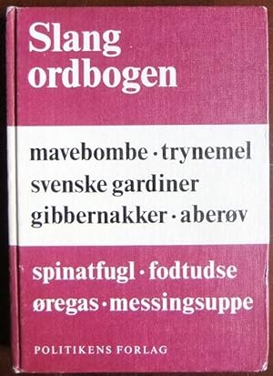 Slang Ordbogen : Dansk Slang fra ruder kongens tid til ca. 1950. Med illustrationer af Henning Ga...