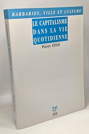 Barbaries ville et culture - le capitalisme dans la vie quotidienne