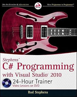 Bild des Verkufers fr Stephens' C# Programming with Visual Studio 2010 24Hour Trainer (Wrox Programmer to Programmer) zum Verkauf von WeBuyBooks