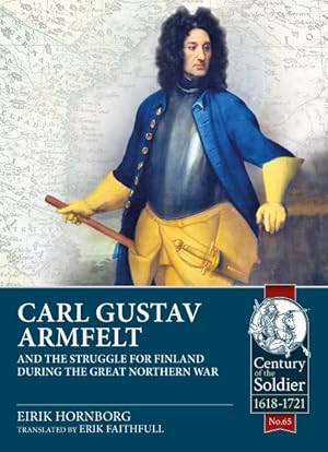 Seller image for Carl Gustav Armfeltand the Struggle for Finland During the Great Northern War for sale by GreatBookPrices