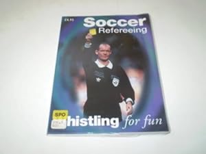 Seller image for Soccer Refereeing: Whistling for Fun for sale by WeBuyBooks