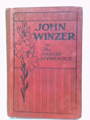 Imagen del vendedor de John Winzer; or The Parish Apprentice a la venta por World of Rare Books