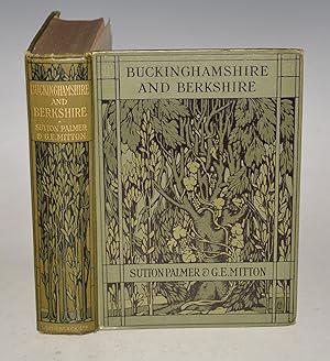 Buckinghamshire And Berkshire. Painted by Sutton Palmer, described by G.E.Mitton, Published by A&...