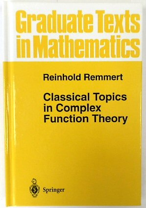 Classical Topics in Complex Function Theory (Graduate Texts in Mathematics 172)