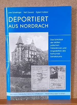 Deportiert aus Nordrach (Das Schicksal der letzten jüdischen Patientinnen und Angestellten des Ro...